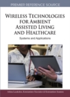 Image for Wireless Technologies for Ambient Assisted Living and Healthcare: Systems and Applications