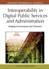 Image for Interoperability in Digital Public Services and Administration: Bridging E-Government and E-Business