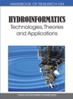 Image for Handbook of Research on Hydroinformatics: Technologies, Theories and Applications