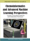 Image for Chemoinformatics and Advanced Machine Learning Perspectives: Complex Computational Methods and Collaborative Techniques