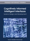 Image for Cognitively informed intelligent interfaces  : systems design and development
