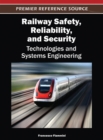 Image for Railway safety, reliability, and security  : technologies and systems engineering