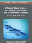Image for Outcome-Based Science, Technology, Engineering, and Mathematics Education