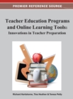 Image for Teacher Education Programs and Online Learning Tools : Innovations in Teacher Preparation