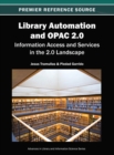 Image for Library automation and OPAC 2.0  : information access and services in the 2.0 landscape