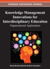 Image for Knowledge Management Innovations for Interdisciplinary Education