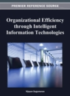 Image for Organizational Efficiency through Intelligent Information Technologies