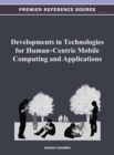 Image for Developments in Technologies for Human-Centric Mobile Computing and Applications
