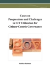 Image for Cases on Progressions and Challenges in ICT Utilization for Citizen-Centric Governance