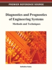 Image for Diagnostics and prognostics of engineering systems: methods and techniques