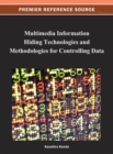 Image for Multimedia Information Hiding Technologies and Methodologies for Controlling Data