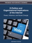 Image for E-Politics and Organizational Implications of the Internet: Power, Influence, and Social Change