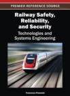 Image for Railway Safety, Reliability, and Security: Technologies and Systems Engineering
