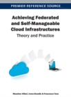 Image for Achieving Federated and Self-Manageable Cloud Infrastructures: Theory and Practice