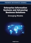 Image for Enterprise Information Systems and Advancing Business Solutions: Emerging Models