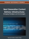 Image for Next Generation Content Delivery Infrastructures: Emerging Paradigms and Technologies