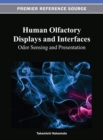 Image for Human olfactory displays and interfaces  : odor sensing and presentation