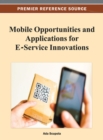 Image for Mobile Opportunities and Applications for E-Service Innovations