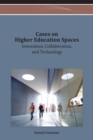 Image for Cases on Higher Education Spaces: Innovation, Collaboration, and Technology