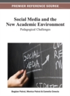 Image for Social Media and the New Academic Environment: Pedagogical Challenges