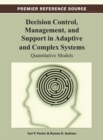 Image for Decision Control, Management, and Support in Adaptive and Complex Systems: Quantitative Models
