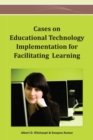 Image for Cases on Educational Technology Implementation for Facilitating Learning