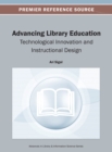 Image for Advancing library education  : technological innovation and instructional design