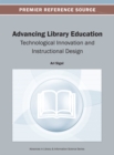 Image for Advancing Library Education: Technological Innovation and Instructional Design