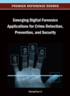 Image for Emerging Digital Forensics Applications for Crime Detection, Prevention, and Security