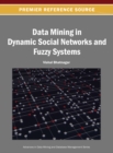 Image for Data Mining in Dynamic Social Networks and Fuzzy Systems
