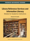 Image for Library Reference Services and Information Literacy: Models for Academic Institutions