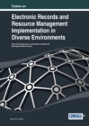 Image for Cases on electronic records and resource management implementation in diverse environments