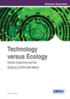 Image for Technology versus Ecology: Human Superiority and the Ongoing Conflict with Nature