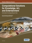 Image for Computational Solutions for Knowledge, Art, and Entertainment : Information Exchange Beyond Text