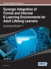 Image for Synergic Integration of Formal and Informal E-Learning Environments for Adult Lifelong Learners