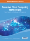 Image for Pervasive cloud computing technologies: future outlooks and interdisciplinary perspectives