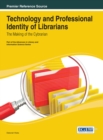 Image for Technology and Professional Identity of Librarians : The Making of the Cybrarian