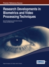 Image for Research Developments in Biometrics and Video Processing Techniques