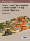 Image for Cross-Cultural Considerations in the Education of Young Immigrant Learners