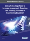 Image for Using technology tools to innovate assessment, reporting, and teaching practices in engineering education