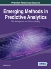 Image for Emerging Methods in Predictive Analytics: Risk Management and Decision-Making