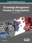 Image for Knowledge management practice in organizations: the view from inside