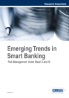 Image for Emerging trends in smart banking: risk management under Basel II and III