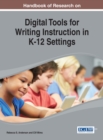 Image for Digital Tools for Writing Instruction in K-12 Settings : Student Perceptions and Experiences
