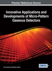 Image for Innovative Applications and Developments of Micro-Pattern Gaseous Detectors