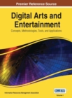 Image for Digital Arts and Entertainment : Concepts, Methodologies, Tools, and Applications