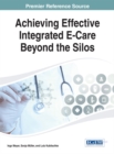 Image for Achieving Effective Integrated E-Care Beyond the Silos