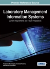Image for Laboratory Management Information Systems: Current Requirements and Future Perspectives