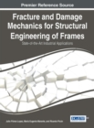 Image for Fracture and Damage Mechanics for Structural Engineering of Frames