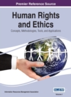Image for Human Rights and Ethics : Concepts, Methodologies, Tools, and Applications